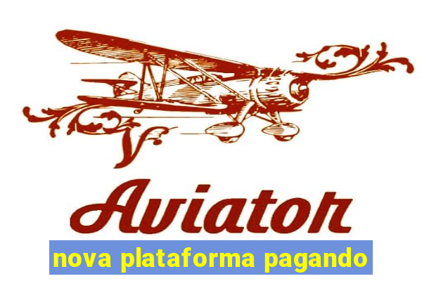 nova plataforma pagando